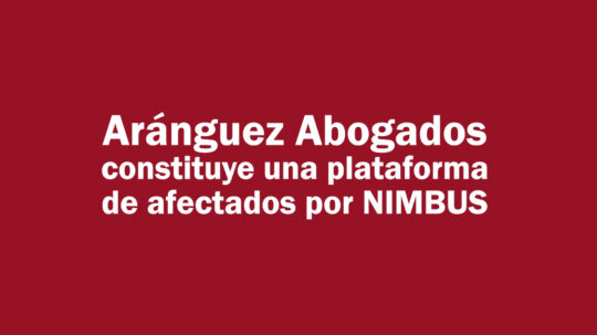 Plataforma de Afectados por NIMBUS constituida por Aránguez Abogados